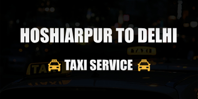 Hoshiarpur To Dehli Taxi